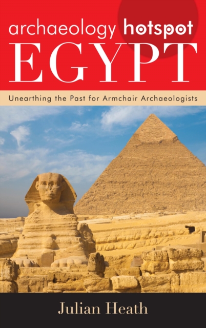 Archaeology Hotspot Egypt : Unearthing the Past for Armchair Archaeologists, EPUB eBook