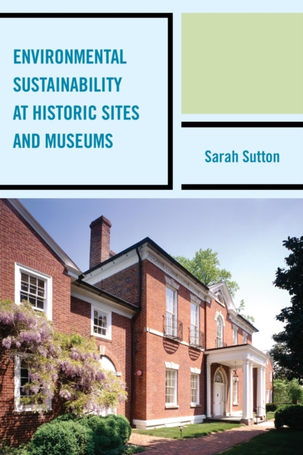 Environmental Sustainability at Historic Sites and Museums, EPUB eBook