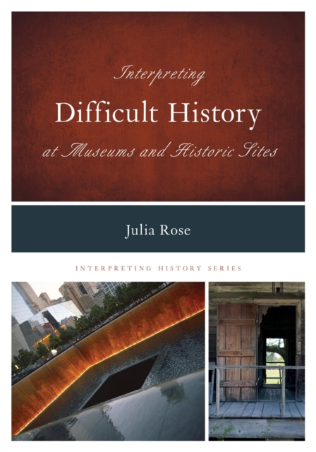 Interpreting Difficult History at Museums and Historic Sites, EPUB eBook