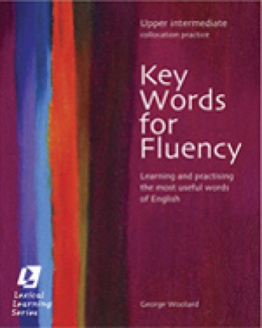 Key Words for Fluency Upper Intermediate : Learning and practising the most useful words of English, Paperback / softback Book