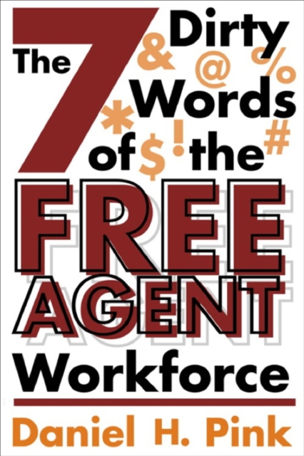 The 7 Dirty Words of the Free Agent Workforce, EPUB eBook