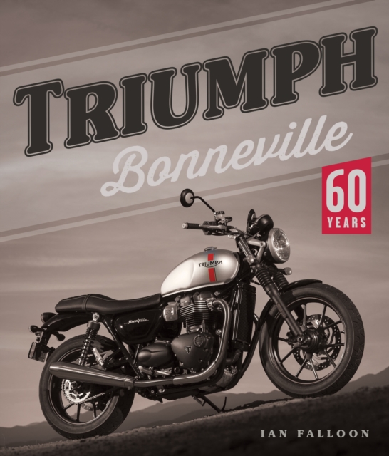 Triumph Bonneville : 60 Years, EPUB eBook