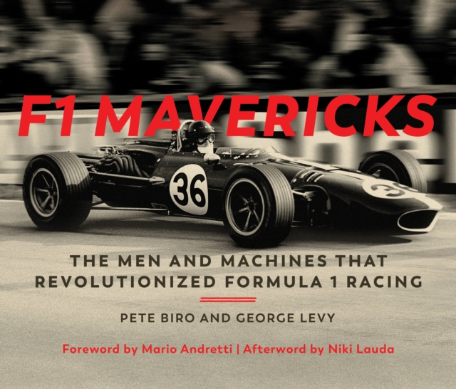 F1 Mavericks : The Men and Machines that Revolutionized Formula 1 Racing, Hardback Book