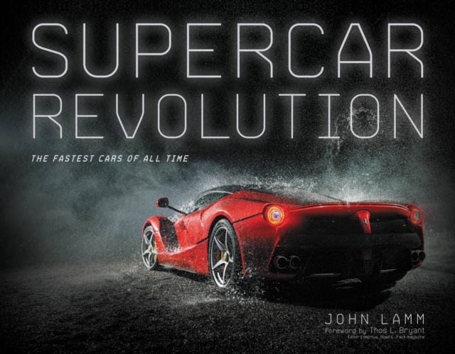 Supercar Revolution : The Fastest Cars of All Time, Hardback Book