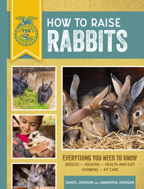How to Raise Rabbits : Everything You Need to Know, Updated & Revised Third Edition, EPUB eBook