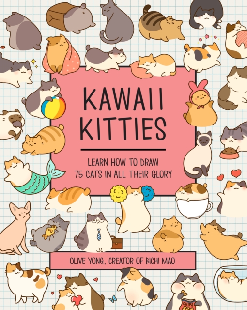 Mini Kawaii Kitties : Learn How to Draw 75 Cats in All Their Glory, EPUB eBook