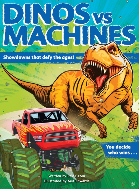 Dinos vs. Machines : Showdowns that defy the ages! You decide who wins..., Hardback Book