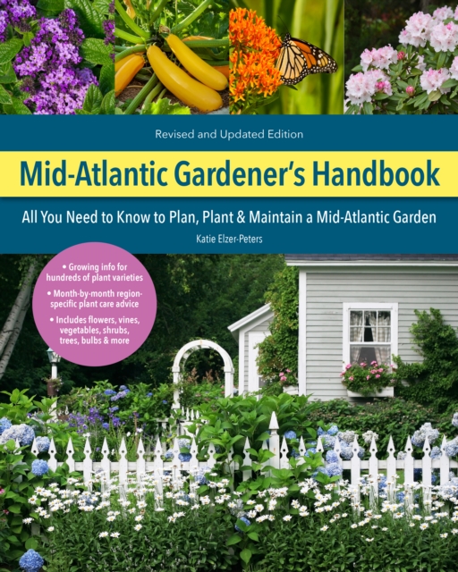 Mid-Atlantic Gardener's Handbook, 2nd Edition : All you need to know to plan, plant & maintain a mid-Atlantic garden, Paperback / softback Book
