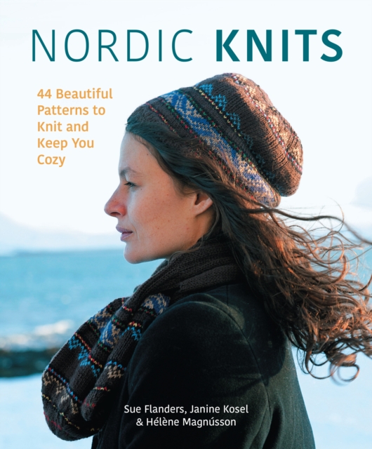 Nordic Knits : 44 Beautiful Patterns to Knit and Keep You Cozy, Paperback / softback Book