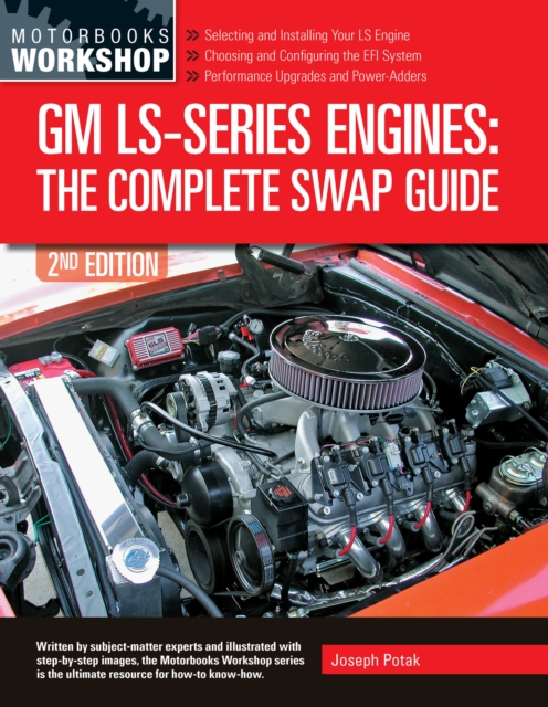 GM LS-Series Engines : The Complete Swap Guide, 2nd Edition, Paperback / softback Book