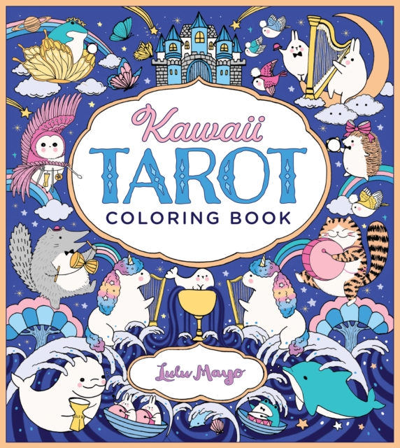 Kawaii Tarot Coloring Book : Color your way through the cutest of tarot cards--kawaii style!, Paperback / softback Book