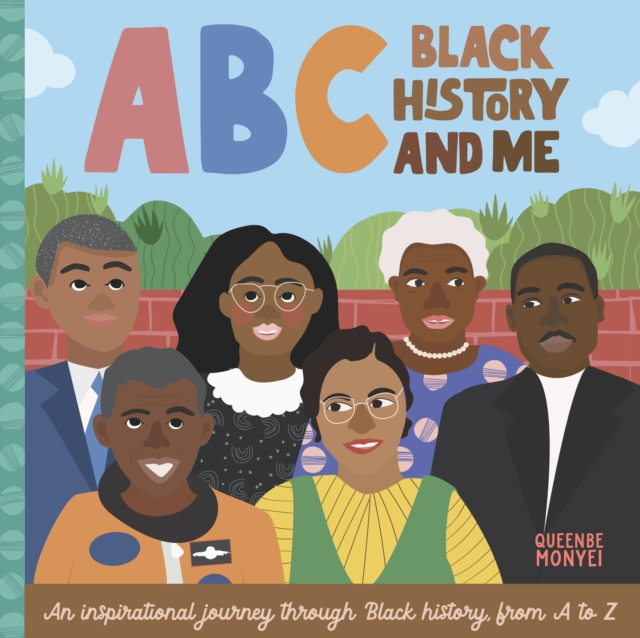 ABC Black History and Me : An inspirational journey through Black history, from A to Z Volume 14, Board book Book