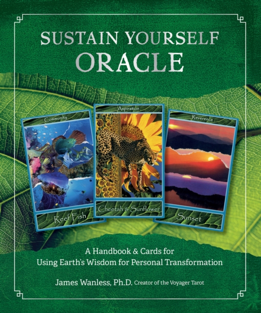 Sustain Yourself Oracle : A Handbook and Cards for Using Earth’s Wisdom for Personal Transformation, Kit Book