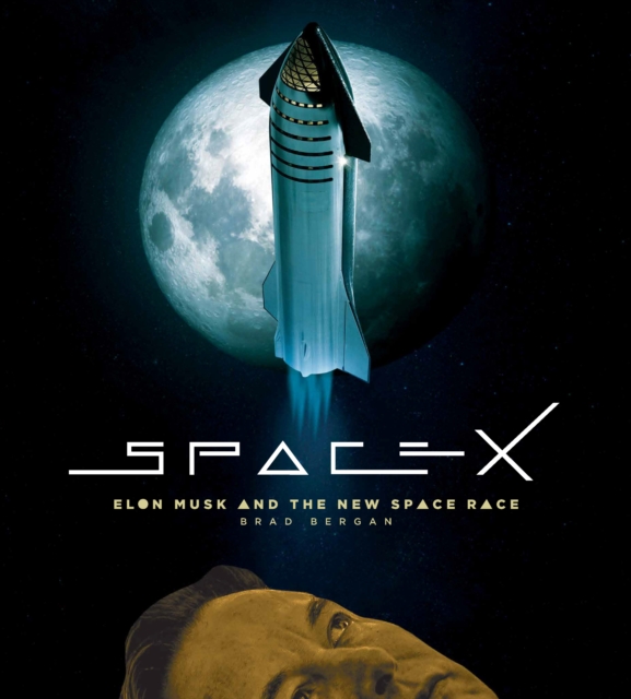 SpaceX : Elon Musk and the Final Frontier, Hardback Book