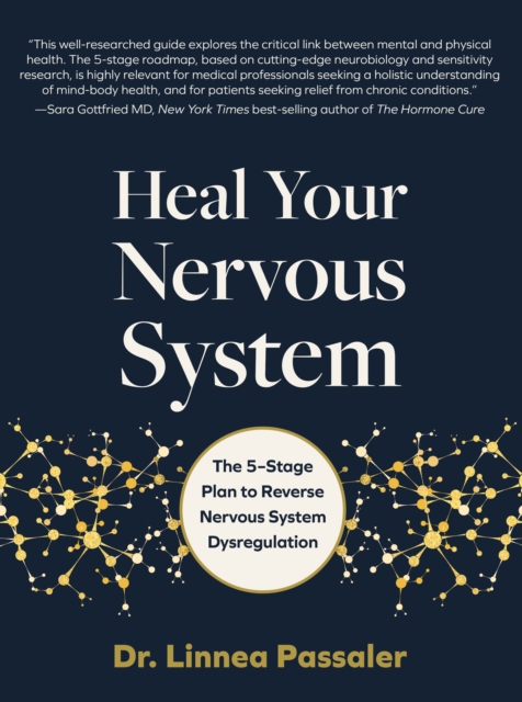 Heal Your Nervous System : The 5-Stage Plan to Reverse Nervous System Dysregulation, EPUB eBook
