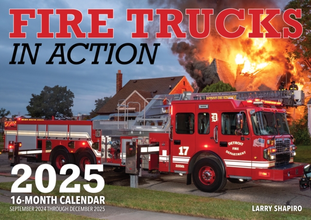 Fire Trucks in Action 2025 : 16-Month Calendar: September 2024 to December 2025, Calendar Book