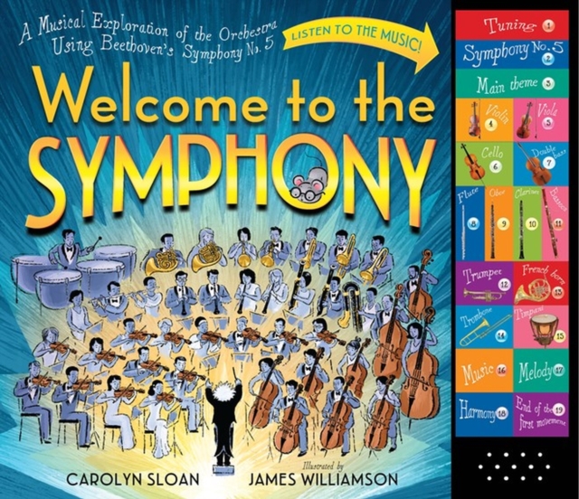 Welcome to the Symphony : A Musical Exploration of the Orchestra Using Beethoven's Symphony No. 5, Hardback Book