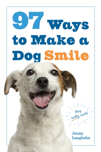 97 Ways to Make a Dog Smile, Paperback / softback Book