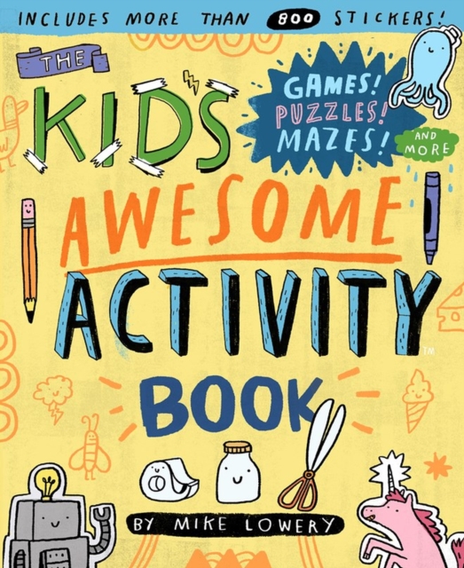 The Kid's Awesome Activity Book : Games! Puzzles! Mazes! And More!, Paperback / softback Book