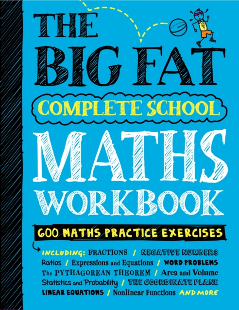 The Big Fat Complete School Maths Workbook (UK Edition) : Studying with the Smartest Kid in Class, Paperback / softback Book