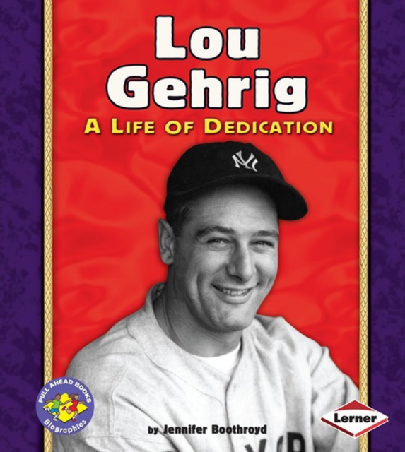 Lou Gehrig : A Life of Dedication, PDF eBook