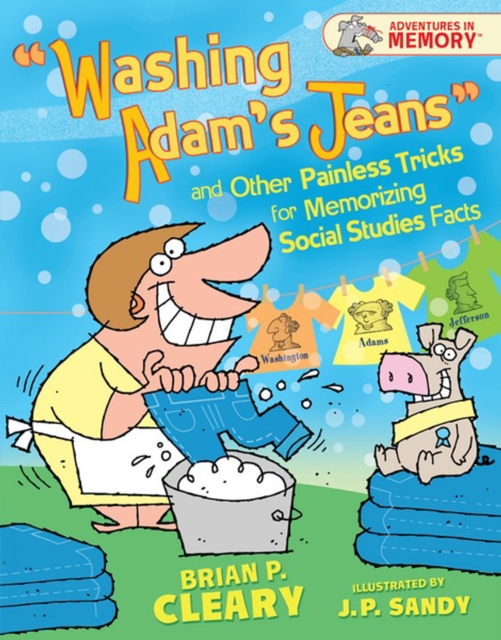"Washing Adam's Jeans" and Other Painless Tricks for Memorizing Social Studies Facts, PDF eBook