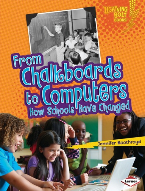 From Chalkboards to Computers : How Schools Have Changed, PDF eBook