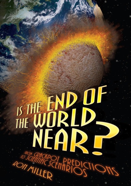 Is the End of the World Near? : From Crackpot Predictions to Scientific Scenarios, PDF eBook
