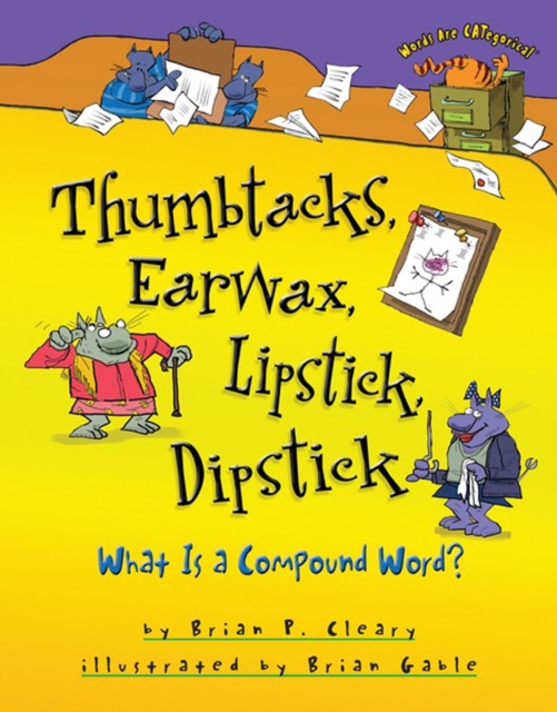 Thumbtacks, Earwax, Lipstick, Dipstick : What Is a Compound Word?, PDF eBook