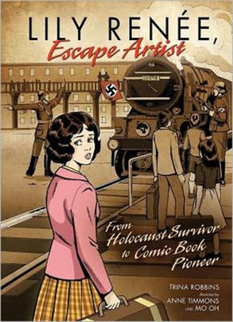 Lily Renee, Escape Artist : From Holocaust Survivor to Comic Book Pioneer, Paperback / softback Book