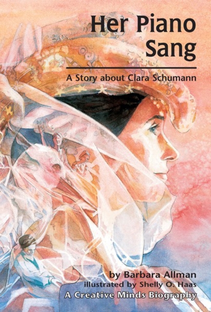 Her Piano Sang : A Story about Clara Schumann, PDF eBook