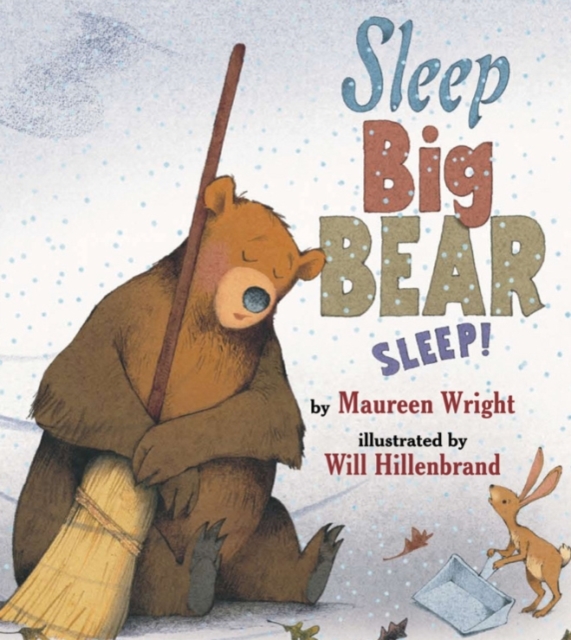 Sleep, Big Bear, Sleep!, Hardback Book