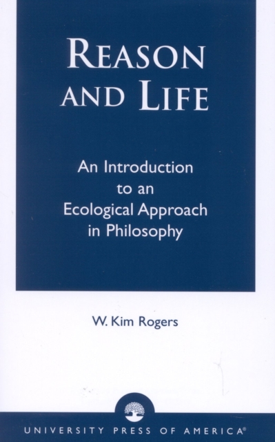 Reason and Life : An Introduction to an Ecological Approach in Philosophy, Paperback / softback Book