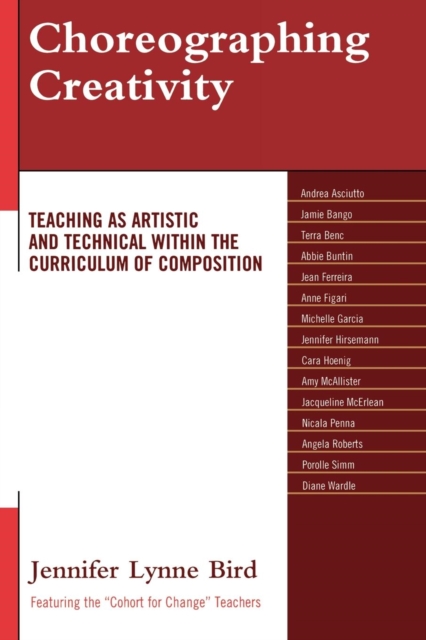 Choreographing Creativity : Teaching as Artistic and Technical within the Curriculum of Composition, EPUB eBook