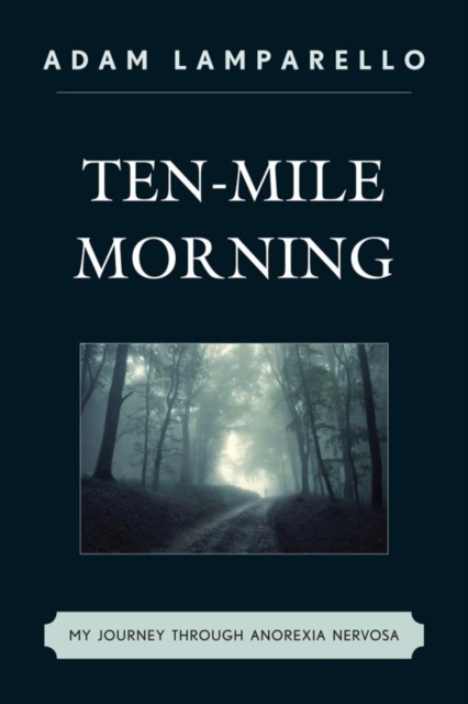 Ten-Mile Morning : My Journey through Anorexia Nervosa, EPUB eBook