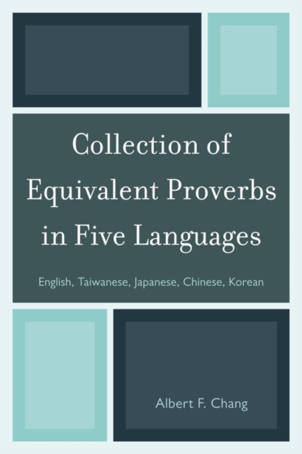 Collection of Equivalent Proverbs in Five Languages : English, Taiwanese, Japanese, Chinese, Korean, EPUB eBook