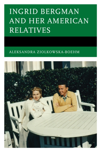Ingrid Bergman and her American Relatives, EPUB eBook
