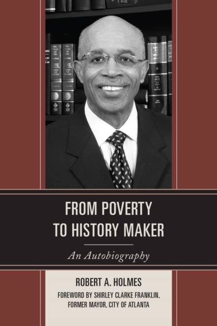 From Poverty to History Maker : An Autobiography, EPUB eBook