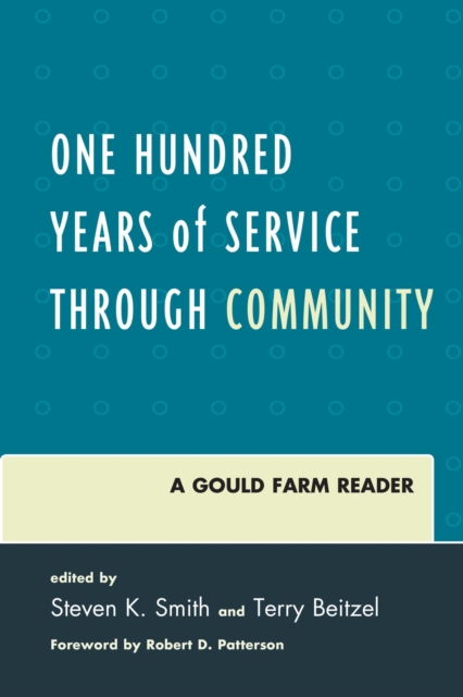 One Hundred Years of Service Through Community : A Gould Farm Reader, EPUB eBook