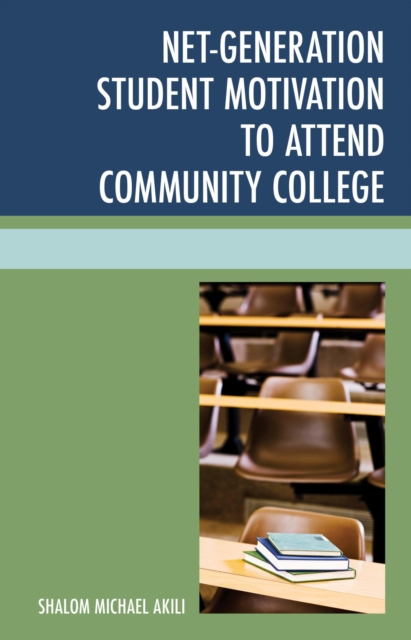 Net-Generation Student Motivation to Attend Community College, EPUB eBook