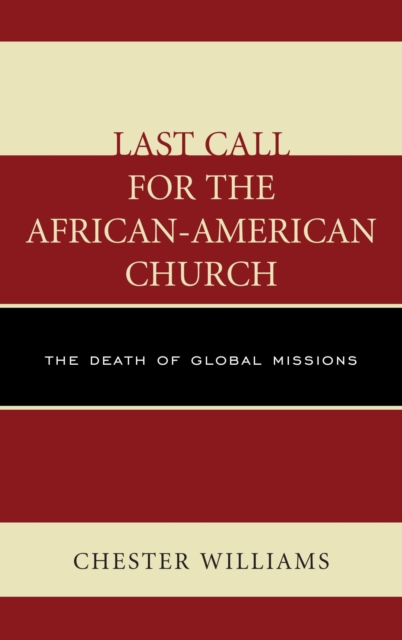 Last Call for the African-American Church : The Death of Global Missions, EPUB eBook