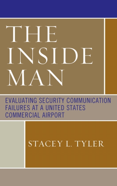 The Inside Man : Evaluating Security Communication Failures at a United States Commercial Airport, EPUB eBook