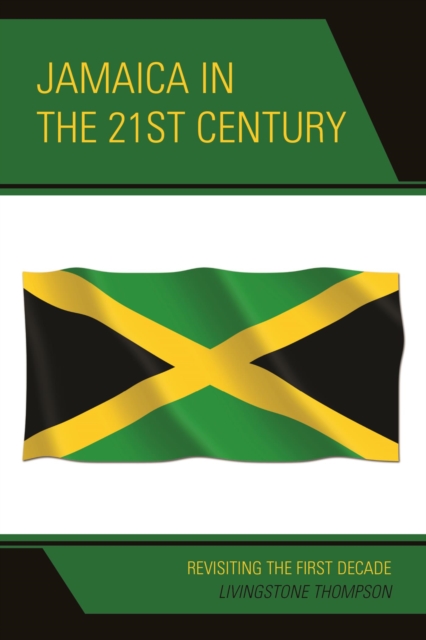 Jamaica in the 21st Century : Revisiting the First Decade, EPUB eBook