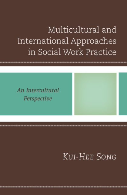 Multicultural and International Approaches in Social Work Practice : An Intercultural Perspective, EPUB eBook