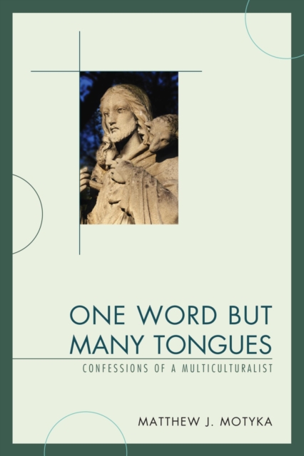 One Word but Many Tongues : Confessions of a Multiculturalist, EPUB eBook