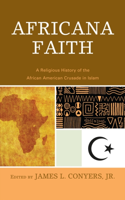 Africana Faith : A Religious History of the African American Crusade in Islam, EPUB eBook