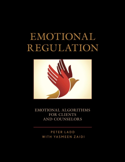 Emotional Regulation : Emotional Algorithms for Clients and Counselors, EPUB eBook