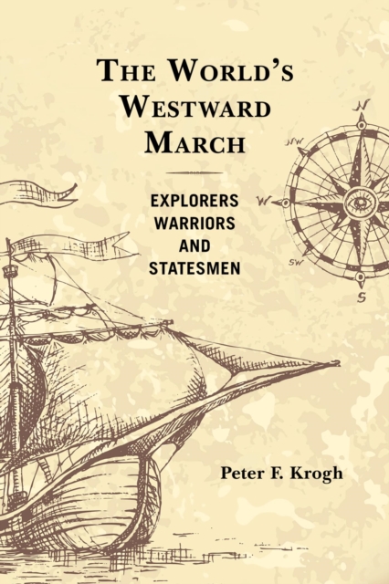 World's Westward March : Explorers, Warriors, and Statesmen, EPUB eBook