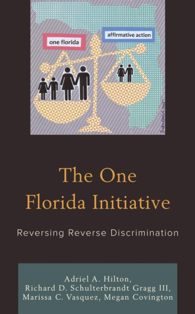 One Florida Initiative : Reversing Reverse Discrimination, EPUB eBook