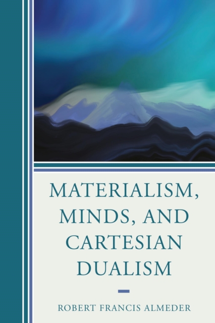 Materialism, Minds, and Cartesian Dualism, EPUB eBook